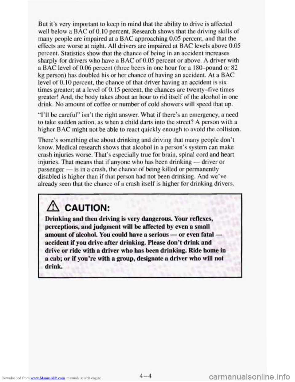 CHEVROLET BLAZER 1994 2.G Owners Manual Downloaded from www.Manualslib.com manuals search engine But  it’s  very  important to keep in  mind  that  the  ability  to drive is  affected 
well  below 
a BAC  of 0.10 percent.  Research  shows
