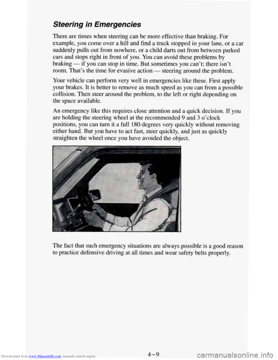 CHEVROLET BLAZER 1994 2.G Owners Manual Downloaded from www.Manualslib.com manuals search engine Steering  in  Emergencies 
There  are  times when steering  can  be more effective  than braking.  For 
example,  you come  over a hill  and  f