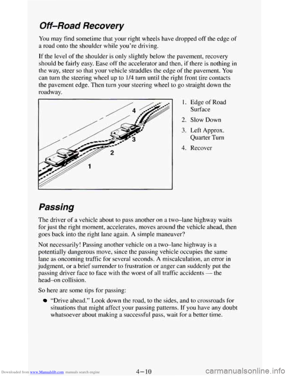 CHEVROLET BLAZER 1994 2.G Owners Manual Downloaded from www.Manualslib.com manuals search engine Off-Road Recovery 
You may  find sometime  that  your  right wheels have  dropped  off  the  edge of 
a road onto  the shoulder  while  you’r