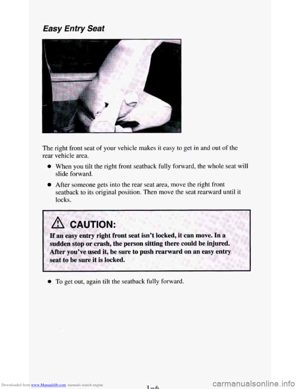 CHEVROLET BLAZER 1994 2.G Owners Manual Downloaded from www.Manualslib.com manuals search engine Easy  Entry Seat 
The right  front  seat of your  vehicle  makes it easy to get in and out  of the 
rear vehicle area. 
a When you tilt the rig