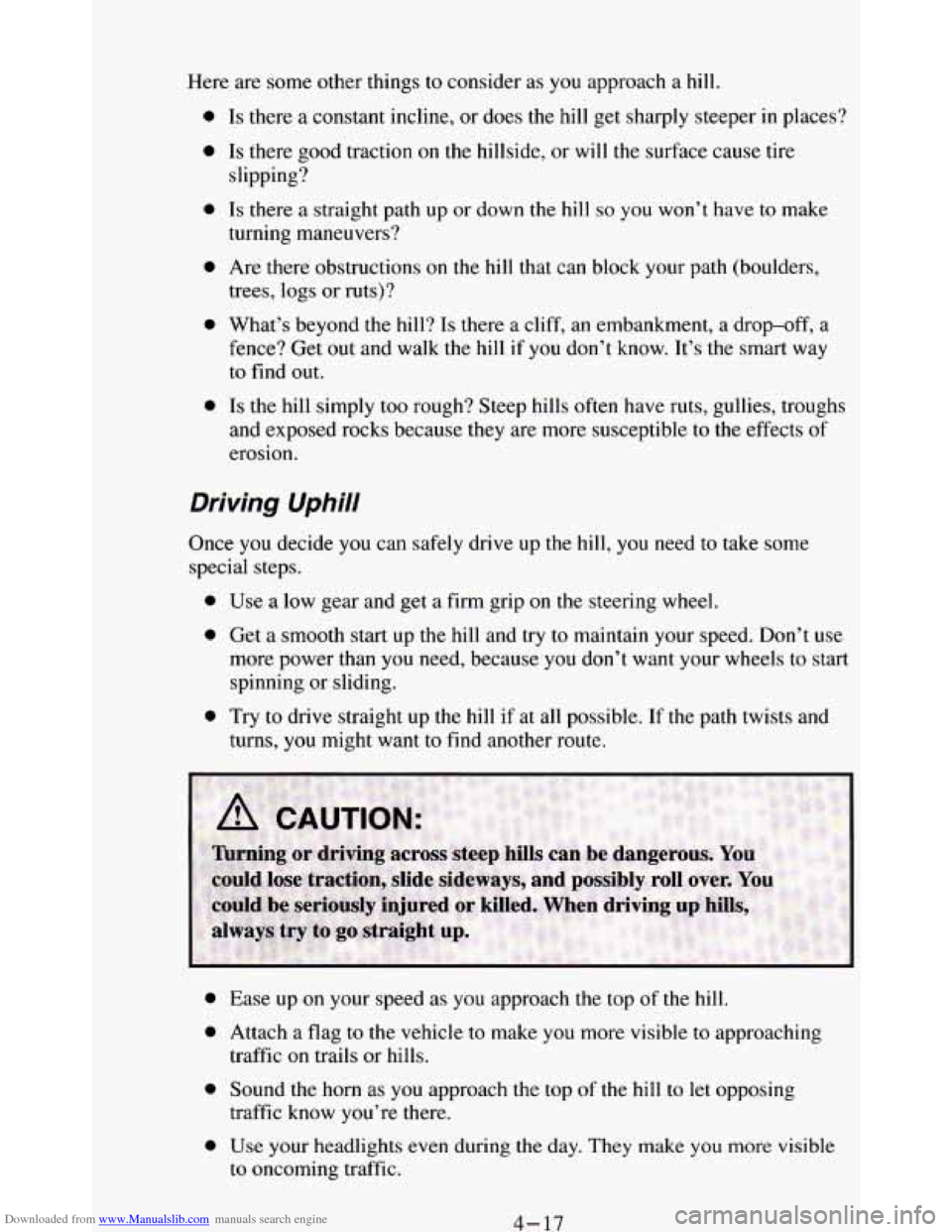 CHEVROLET BLAZER 1994 2.G Owners Manual Downloaded from www.Manualslib.com manuals search engine Here are some other things to  consider  as  you approach  a hill. 
0 
0 
0 
0 
0 
0 
Is there a  constant  incline, or does the hill get  shar