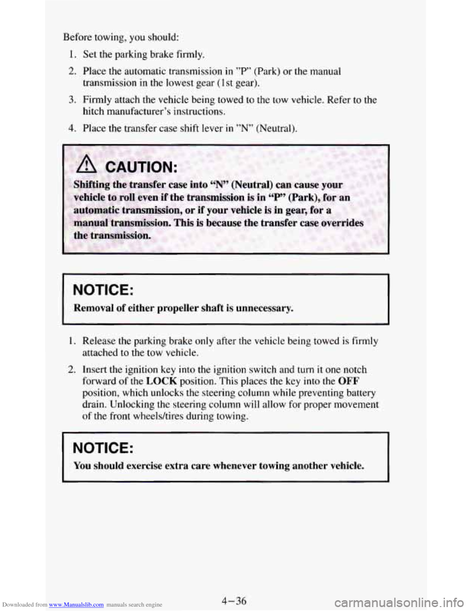 CHEVROLET BLAZER 1994 2.G Owners Manual Downloaded from www.Manualslib.com manuals search engine Before towing, you should: 
1. Set the parking brake firmly. 
2. Place  the automatic transmission in "P" (Park)  or  the  manual 
3. Firmly at