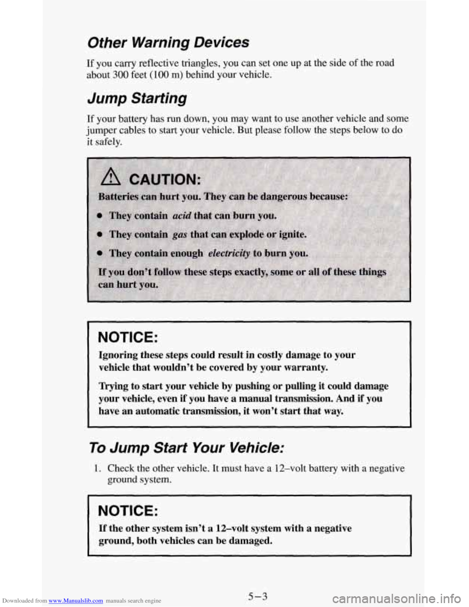 CHEVROLET BLAZER 1994 2.G Owners Manual Downloaded from www.Manualslib.com manuals search engine Other  Warning  Devices 
If you carry reflective triangles, you can set one  up at the  side  of the  road 
about 
300 feet (100 m) behind your