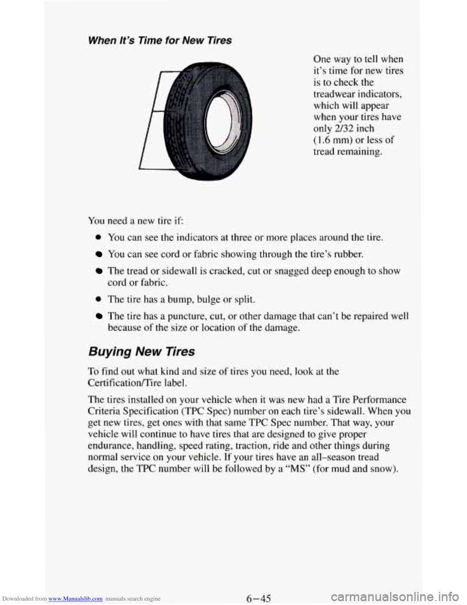 CHEVROLET BLAZER 1994 2.G Owners Manual Downloaded from www.Manualslib.com manuals search engine When lt’s Time for New Tires 
One way  to  tell when 
it’s time  for new  tires 
is  to check  the 
treadwear indicators, 
which  will  app