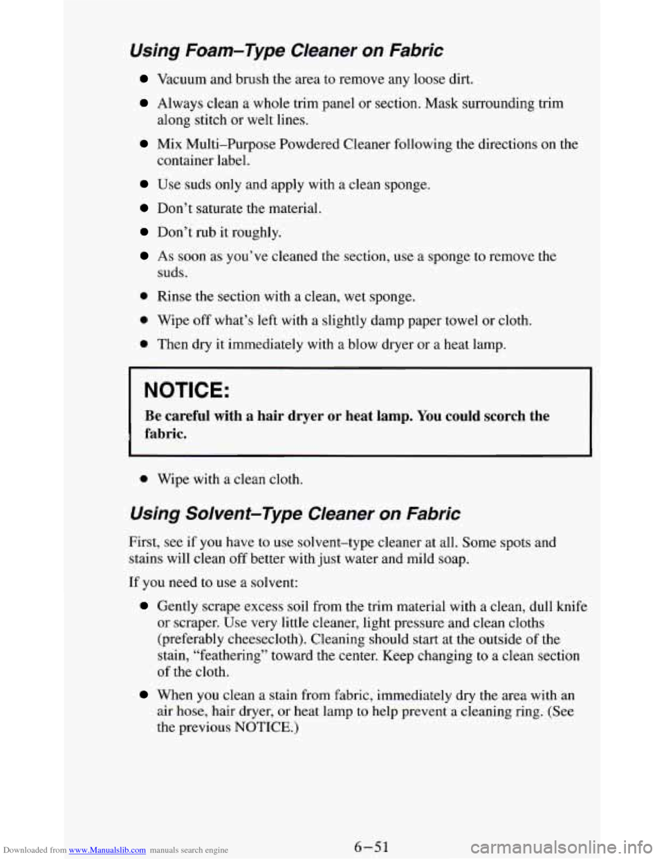 CHEVROLET BLAZER 1994 2.G Owners Manual Downloaded from www.Manualslib.com manuals search engine Using  Foam-Type  Cleaner  on  Fabric 
Vacuum and brush  the  area to remove any loose  dirt. 
Always clean a whole  trim  panel  or section. M