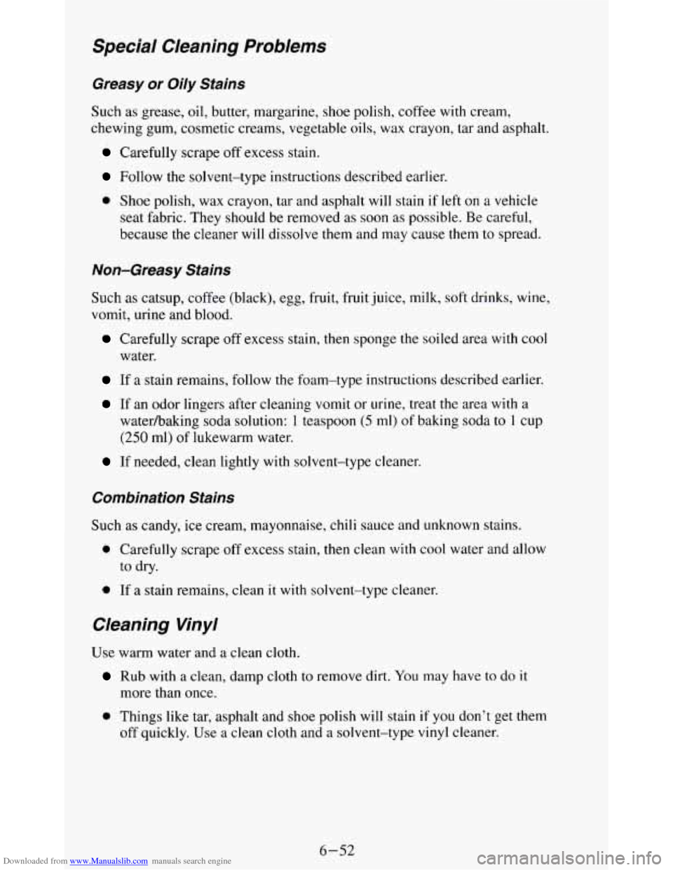 CHEVROLET BLAZER 1994 2.G Owners Manual Downloaded from www.Manualslib.com manuals search engine Special  Cleaning  Problems 
Greasy or Oily  Stains 
Such as grease, oil,  butter,  margarine,  shoe  polish,  coffee with cream, 
chewing gum,