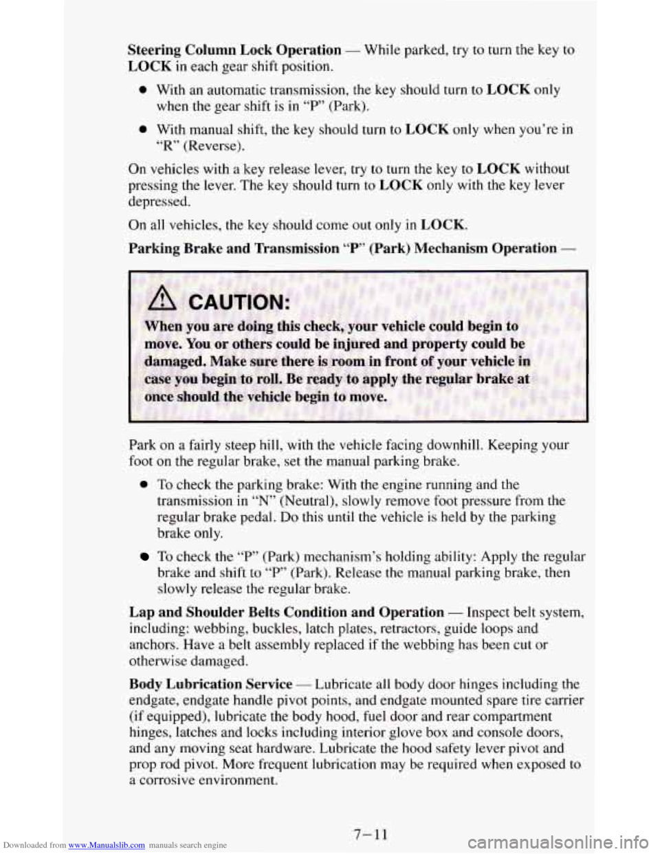 CHEVROLET BLAZER 1994 2.G Owners Manual Downloaded from www.Manualslib.com manuals search engine Steering  Column  Lock  Operation - While parked, try to turn  the  key  to 
LOCK in each  gear shift position. 
0 With  an  automatic transmis
