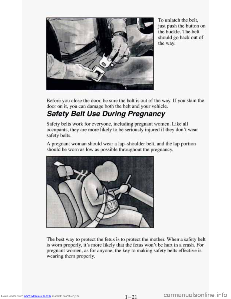 CHEVROLET BLAZER 1994 2.G Owners Manual Downloaded from www.Manualslib.com manuals search engine Before you close  the  door,  be sure  the  belt  is  out of  the  way.  If  you  slam  the 
door  on it, 
you can damage  both the belt  and y