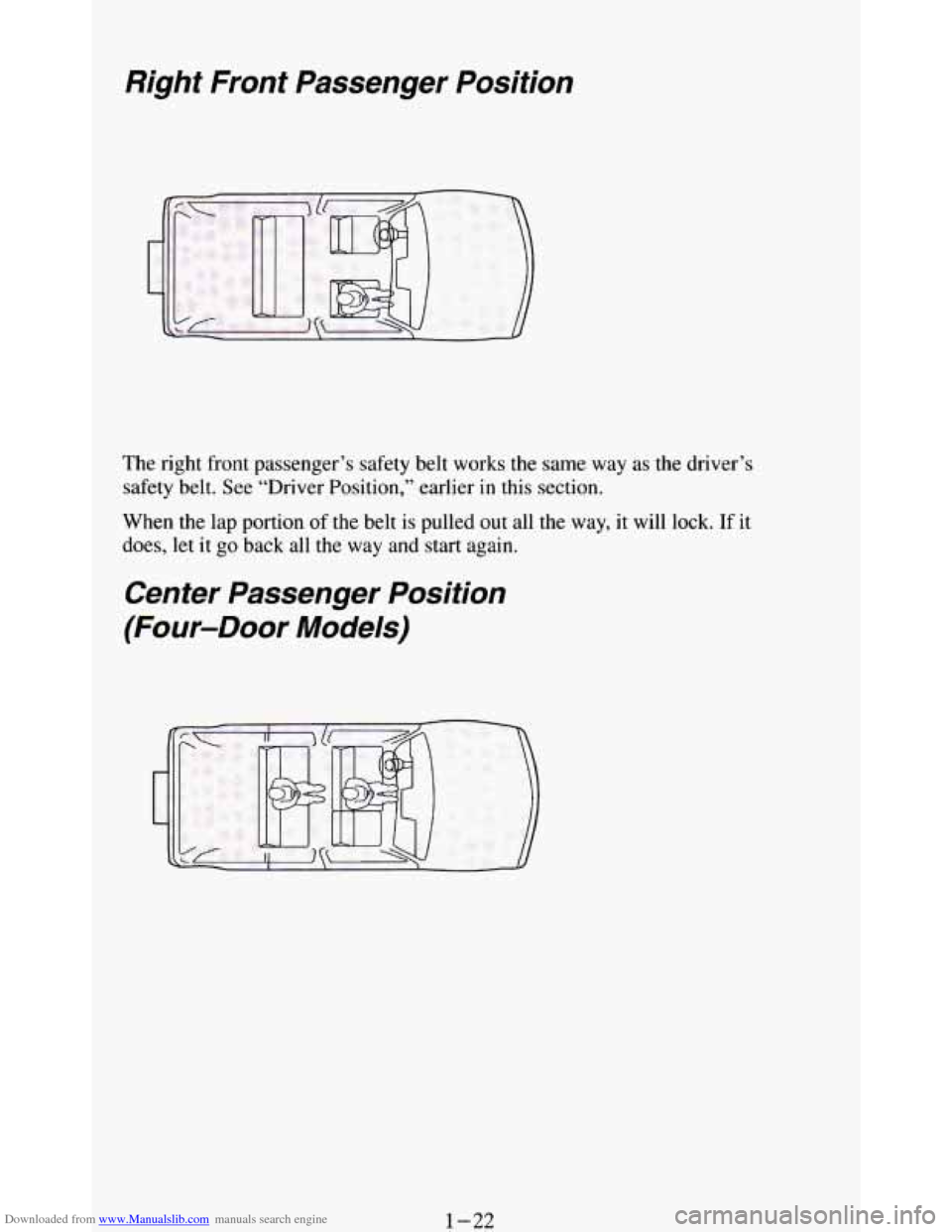 CHEVROLET BLAZER 1994 2.G Owners Manual Downloaded from www.Manualslib.com manuals search engine Right  Front  Passenger  Position 
The right  front  passenger’s  safety  belt  works  the  same way as the  driver’s 
safety  belt.  See 