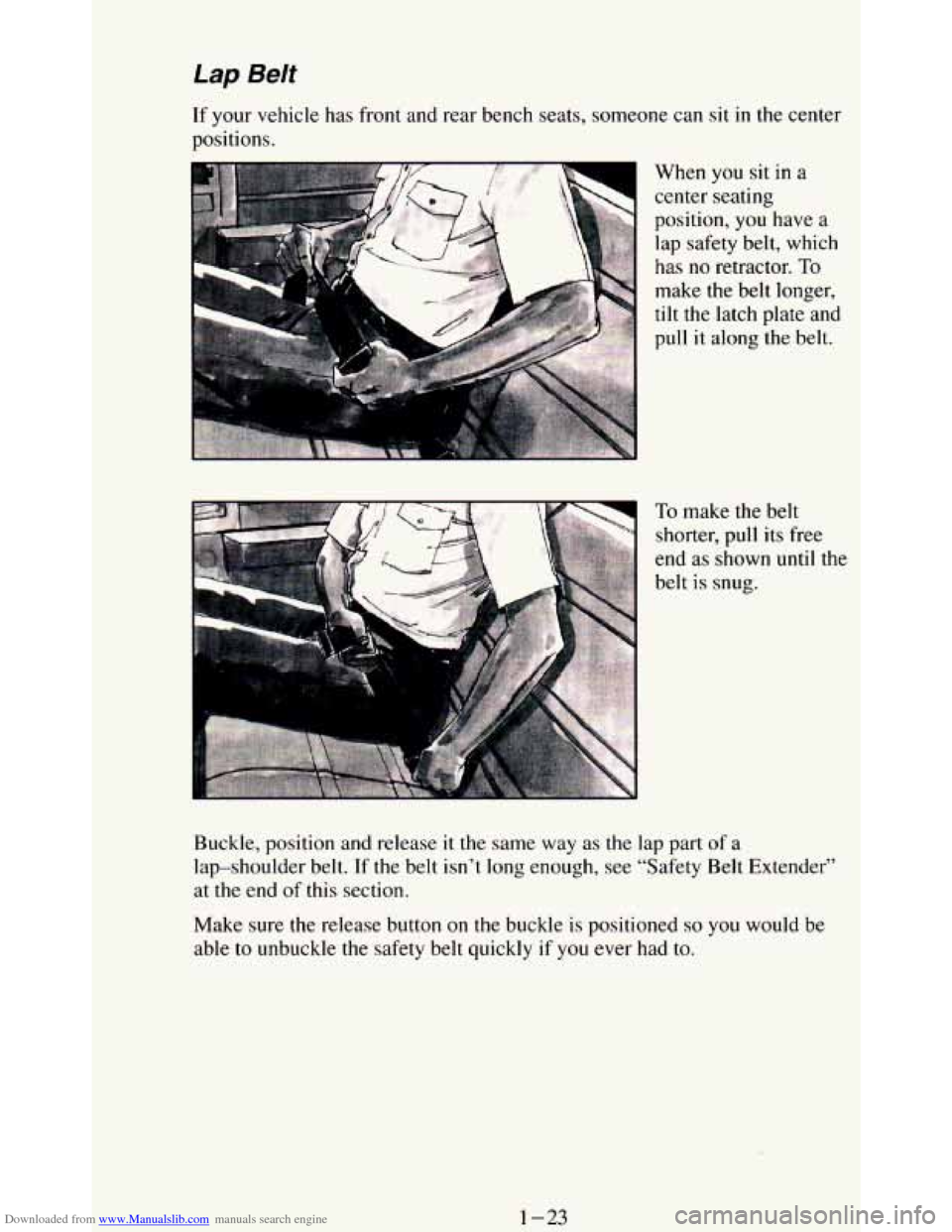 CHEVROLET BLAZER 1994 2.G Owners Manual Downloaded from www.Manualslib.com manuals search engine Lap Belt 
If your  vehicle  has front  and rear  bench  seats, someone  can sit in the center 
positions. 
When you sit in a 
center  seating 
