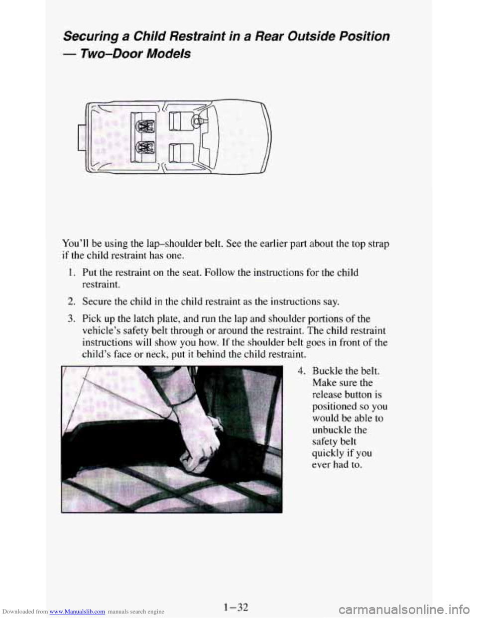 CHEVROLET BLAZER 1994 2.G Owners Manual Downloaded from www.Manualslib.com manuals search engine Securing  a  Child  Restraint  in a Rear Outside  Position 
- Two-Door  Models 
You’ll  be using  the  lap-shoulder  belt.  See the earlier p