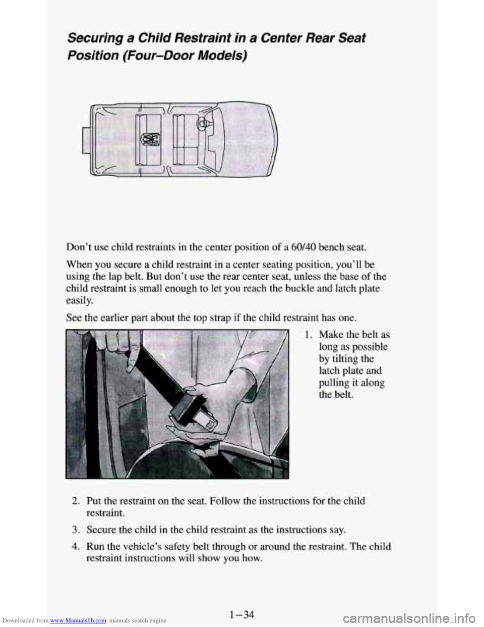 CHEVROLET BLAZER 1994 2.G Owners Manual Downloaded from www.Manualslib.com manuals search engine Securing a Child  Restraint  in  a Center  Rear  Seat 
Position  (Four-Door  Models) 
Don’t use child restraints  in the  center  position  o