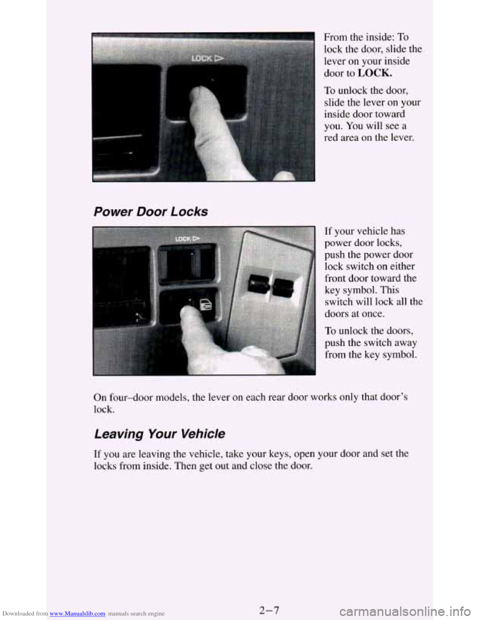 CHEVROLET BLAZER 1994 2.G Owners Manual Downloaded from www.Manualslib.com manuals search engine From the inside:  To 
lock the door, slide the 
lever  on your inside 
I 
Power Door Locks 
door to LOCK. 
To unlock the door, 
slide  the leve