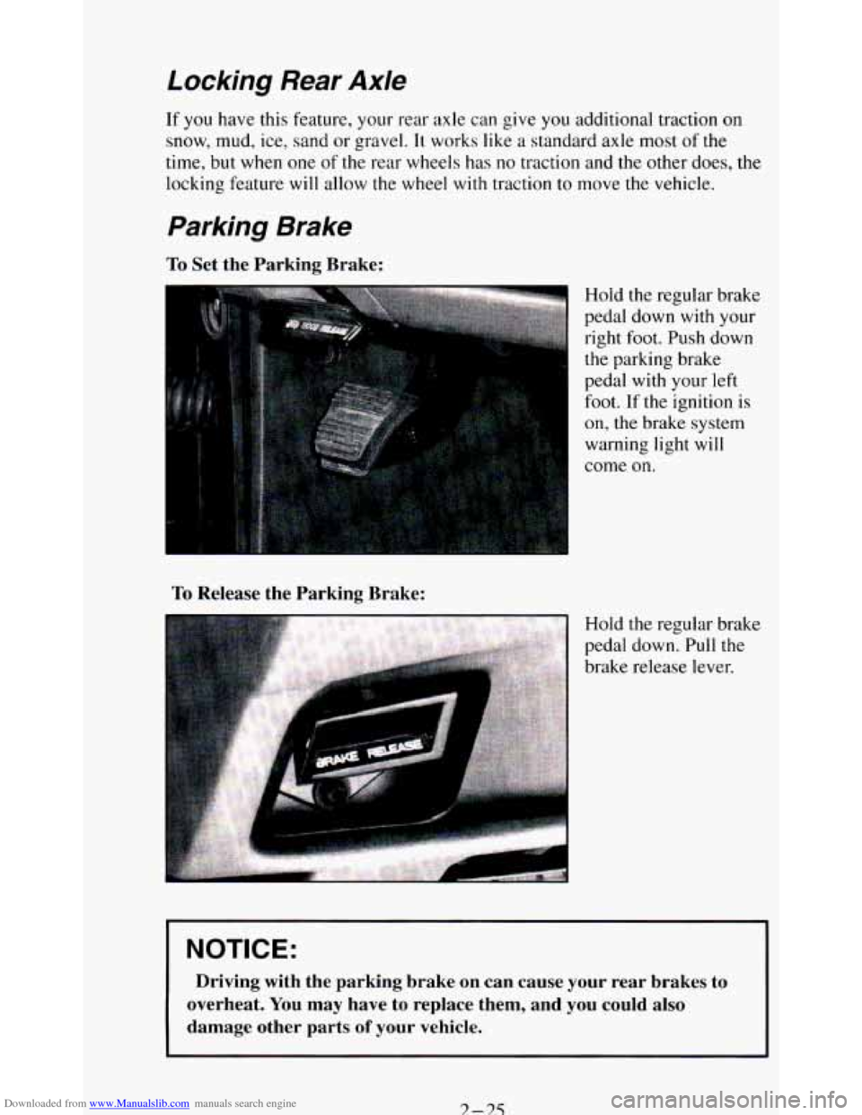 CHEVROLET BLAZER 1994 2.G Owners Manual Downloaded from www.Manualslib.com manuals search engine Locking Rear Axle 
If you have this feature, your rear axle  can give you additional  traction on 
snow,  mud, ice, sand  or gravel. It works  