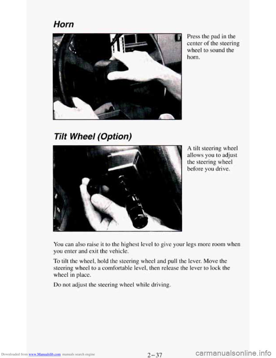 CHEVROLET BLAZER 1994 2.G Owners Manual Downloaded from www.Manualslib.com manuals search engine Horn 
Press the  pad in the 
center 
of the steering 
wheel 
to sound  the 
horn. 
Tilt  Wheel  (Option) 
A tilt steering wheel 
allows 
you to