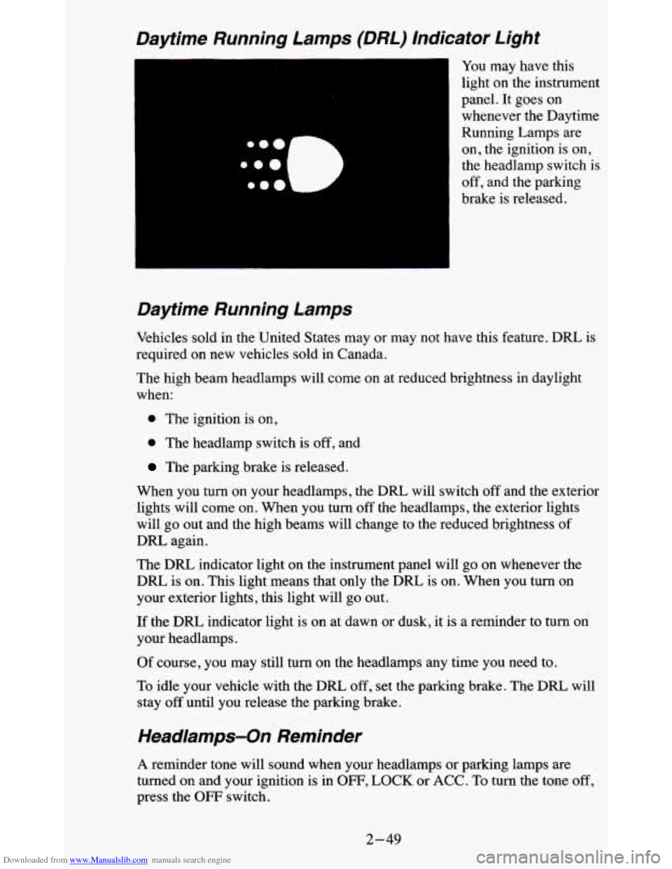 CHEVROLET BLAZER 1995 2.G Owners Manual Downloaded from www.Manualslib.com manuals search engine Daytime  Running  Lamps  (DRL) Indicator Light 
You may have  this 
light  on  the  instrument 
panel.  It  goes  on  whenever  the  Daytime 
R