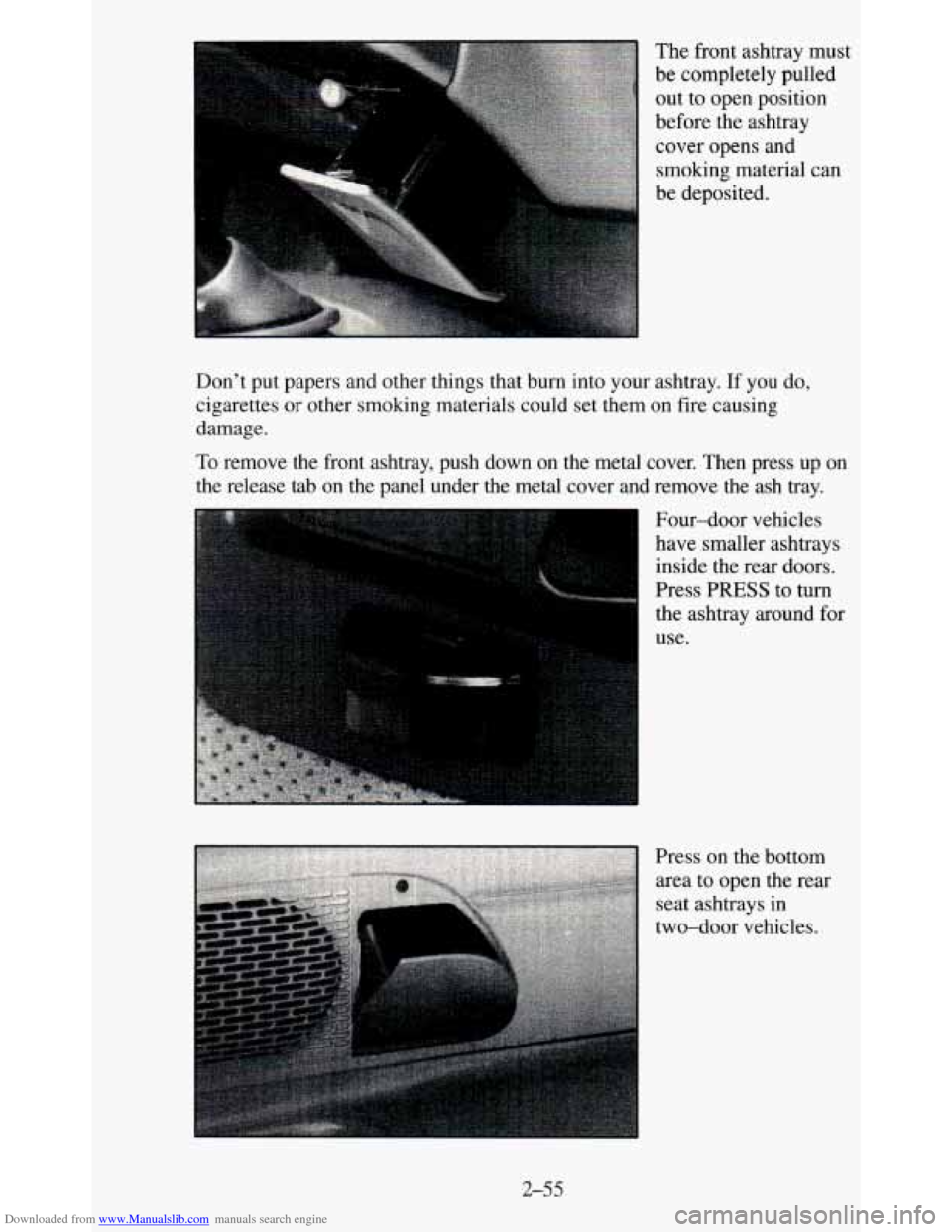 CHEVROLET BLAZER 1995 2.G Owners Manual Downloaded from www.Manualslib.com manuals search engine The front ashtray  must 
be  completely  pulled  out  to  open  position 
before  the  ashtray  cover 
opens and 
smoking  material  can 
be  d