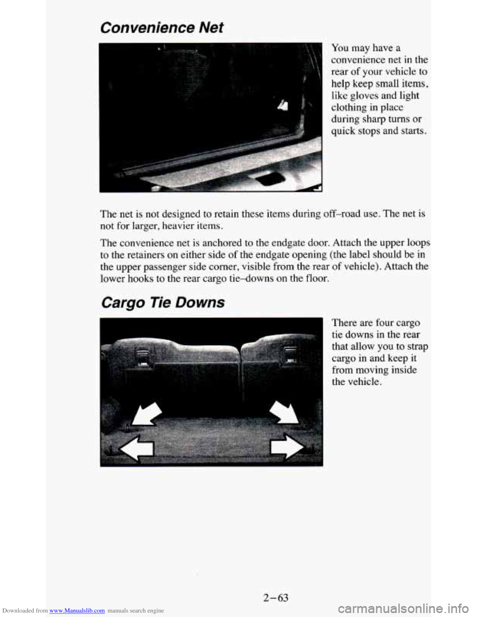 CHEVROLET BLAZER 1995 2.G Owners Manual Downloaded from www.Manualslib.com manuals search engine Convenience  Net 
You may  have a 
convenience  net 
in the 
rear 
of your  vehicle  to 
help  keep  small  items, 
like  gloves  and  light 
c