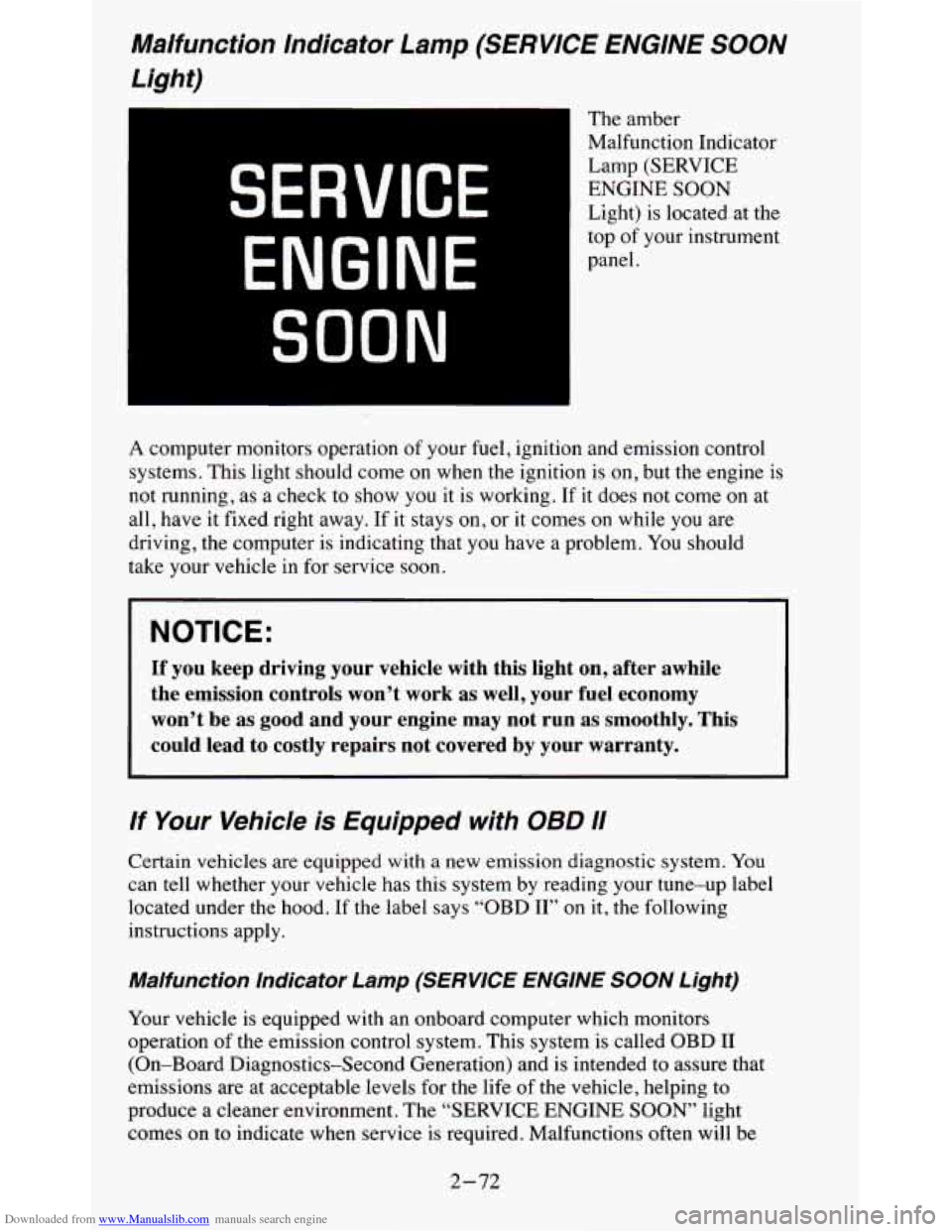 CHEVROLET BLAZER 1995 2.G Owners Manual Downloaded from www.Manualslib.com manuals search engine Malfunction  Indicator  Lamp  (SERVICE  ENGINE SOON 
Light) 
I 
SERVICE 
ENGINE 
SOON 
The amber 
Malfunction  Indicator 
Lamp  (SERVICE 
ENGIN