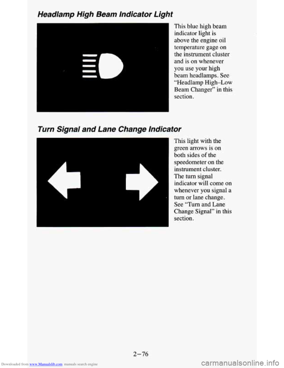 CHEVROLET BLAZER 1995 2.G Owners Manual Downloaded from www.Manualslib.com manuals search engine Headlamp High Beam Indicator  Light 
A 
This blue  high  beam 
indicator  light  is 
above  the engine  oil 
temperature  gage  on 
the  instru