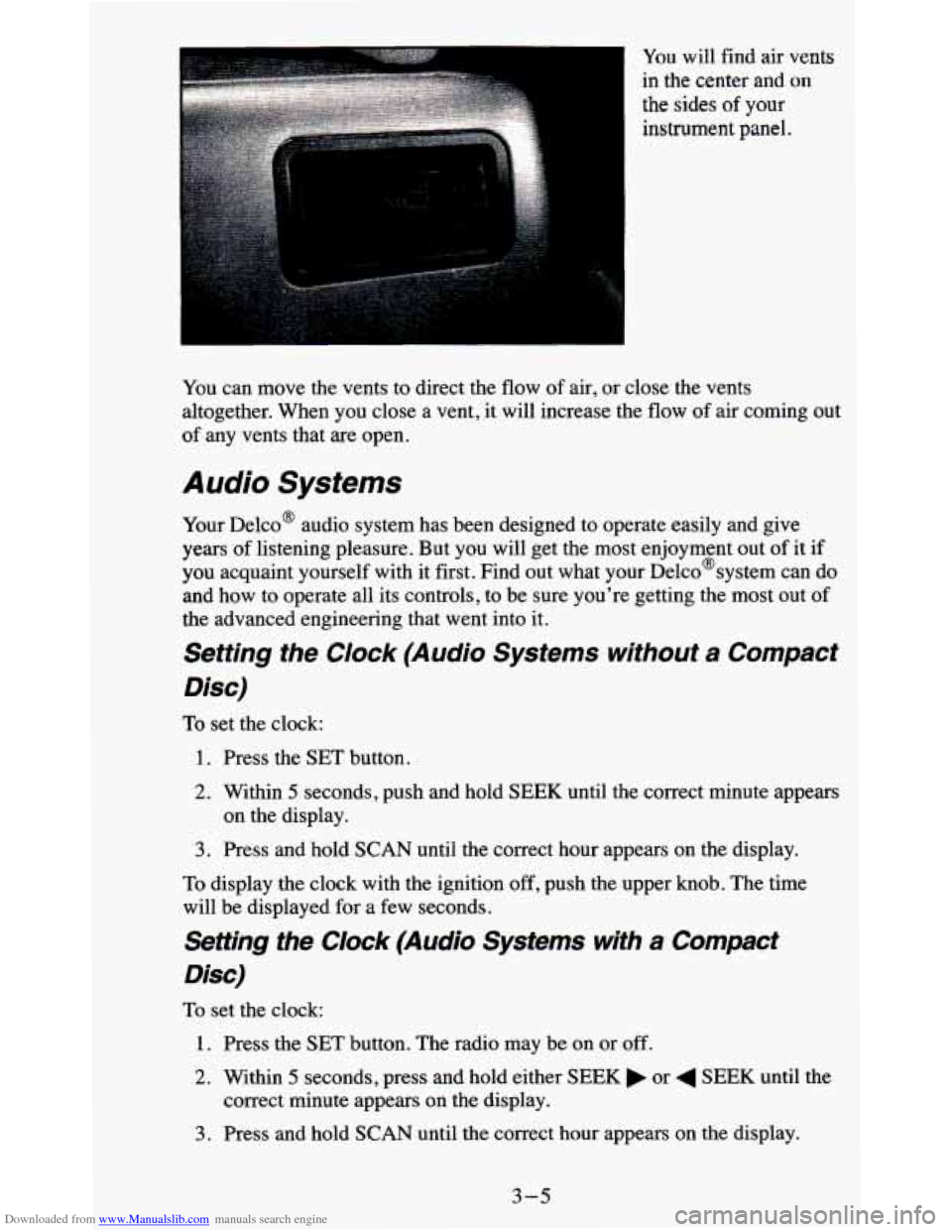 CHEVROLET BLAZER 1995 2.G Owners Manual Downloaded from www.Manualslib.com manuals search engine You will  find air vents 
in  the  center  and 
on 
the sides of your 
instrument panel. 
You  can move  the  vents  to  direct  the 
flow of a