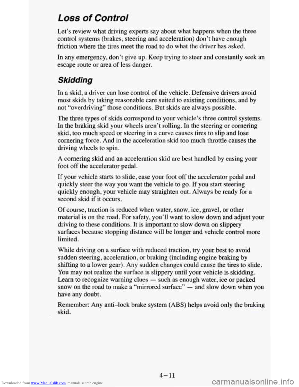 CHEVROLET BLAZER 1995 2.G Owners Manual Downloaded from www.Manualslib.com manuals search engine Loss of Control
Let’s review what driving experts say about what happens whe\
n the three
control systems (brakes, steering an CHEVROLET BLAZER 1995 2.G Owners Manual Downloaded from www.Manualslib.com manuals search engine Loss of Control
Let’s review what driving experts say about what happens whe\
n the three
control systems (brakes, steering an