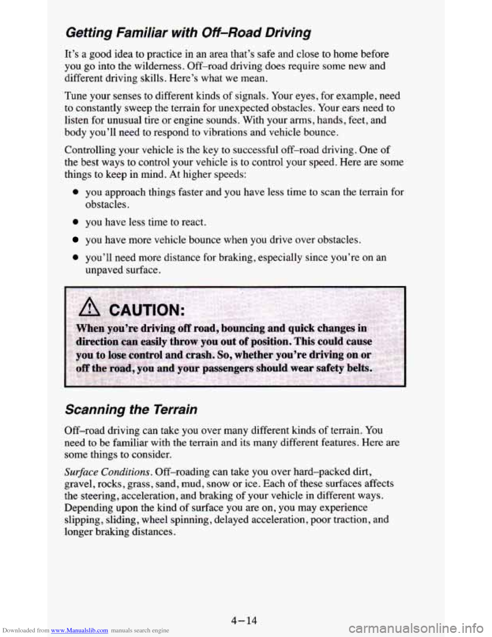 CHEVROLET BLAZER 1995 2.G Owners Manual Downloaded from www.Manualslib.com manuals search engine Getting Familiar with Off-Road Driving
It’s a good idea to practice in an area that’s safe and close to home before
you go in CHEVROLET BLAZER 1995 2.G Owners Manual Downloaded from www.Manualslib.com manuals search engine Getting Familiar with Off-Road Driving
It’s a good idea to practice in an area that’s safe and close to home before
you go in