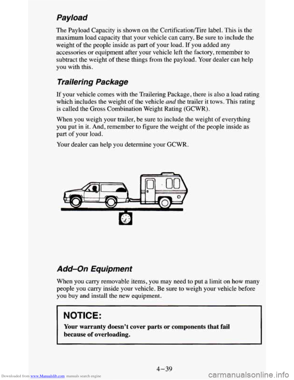 CHEVROLET BLAZER 1995 2.G Owners Manual Downloaded from www.Manualslib.com manuals search engine Payload
The Payload Capacity is shown on the CertificatiodTire label. This is the
maximum load capacity that your vehicle can carr CHEVROLET BLAZER 1995 2.G Owners Manual Downloaded from www.Manualslib.com manuals search engine Payload
The Payload Capacity is shown on the CertificatiodTire label. This is the
maximum load capacity that your vehicle can carr