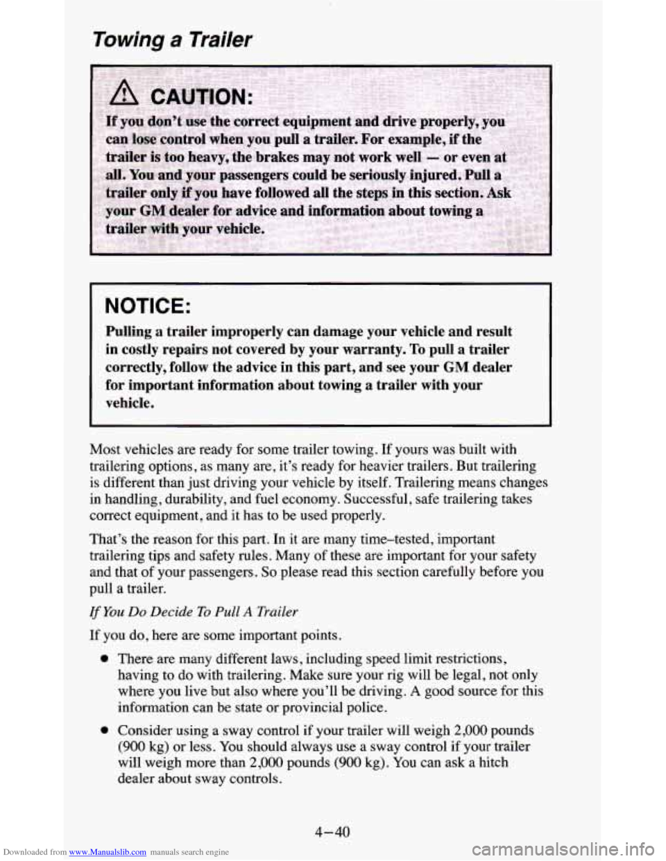 CHEVROLET BLAZER 1995 2.G Owners Manual Downloaded from www.Manualslib.com manuals search engine Towing a Trailer
NOTICE:
Pulling a trailer improperly can damage your vehicle and result\
in costly repairs not covered by y CHEVROLET BLAZER 1995 2.G Owners Manual Downloaded from www.Manualslib.com manuals search engine Towing a Trailer
NOTICE:
Pulling a trailer improperly can damage your vehicle and result\
in costly repairs not covered by y
