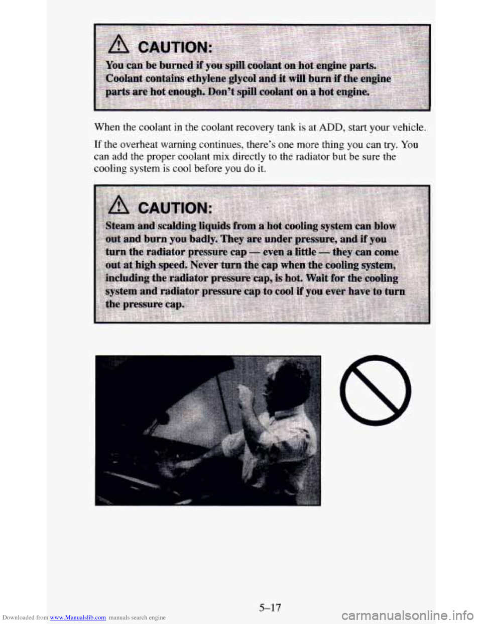 CHEVROLET BLAZER 1995 2.G Owners Manual Downloaded from www.Manualslib.com manuals search engine When  the  coolant in the  coolant  recovery  tank is at ADD, start  your  vehicle. 
If the  overheat  warning  continues,  there’s one more 