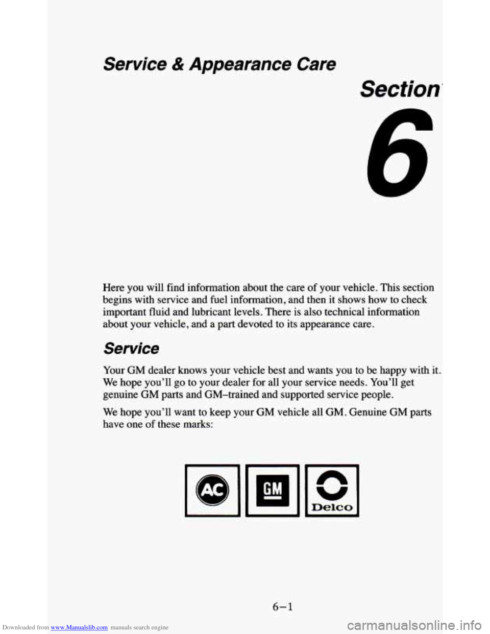CHEVROLET BLAZER 1995 2.G Owners Manual Downloaded from www.Manualslib.com manuals search engine Service & Appearance  Care 
Section‘ 
Here  you  will  find  information  about  the care of your  vehicle. This  section 
begins  with  serv