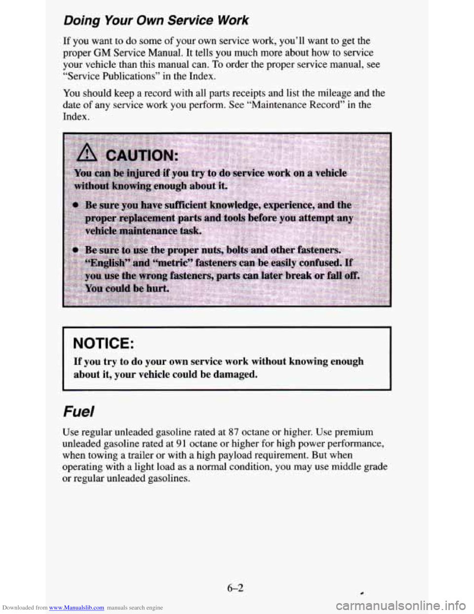 CHEVROLET BLAZER 1995 2.G Owners Manual Downloaded from www.Manualslib.com manuals search engine Doing Your Own Service Work 
If you want  to do some of your  own  service  work,  you’ll  want  to  get  the 
proper 
GM Service  Manual.  I