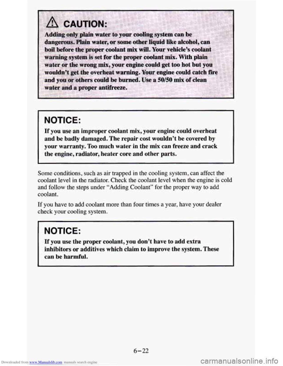 CHEVROLET BLAZER 1995 2.G Owners Manual Downloaded from www.Manualslib.com manuals search engine NOTICE: 
If you use an  improper  coolant  mix, your  engine  could  overheat 
and  be  badly  damaged.  The  repair  cost wouldn’t  be  cove