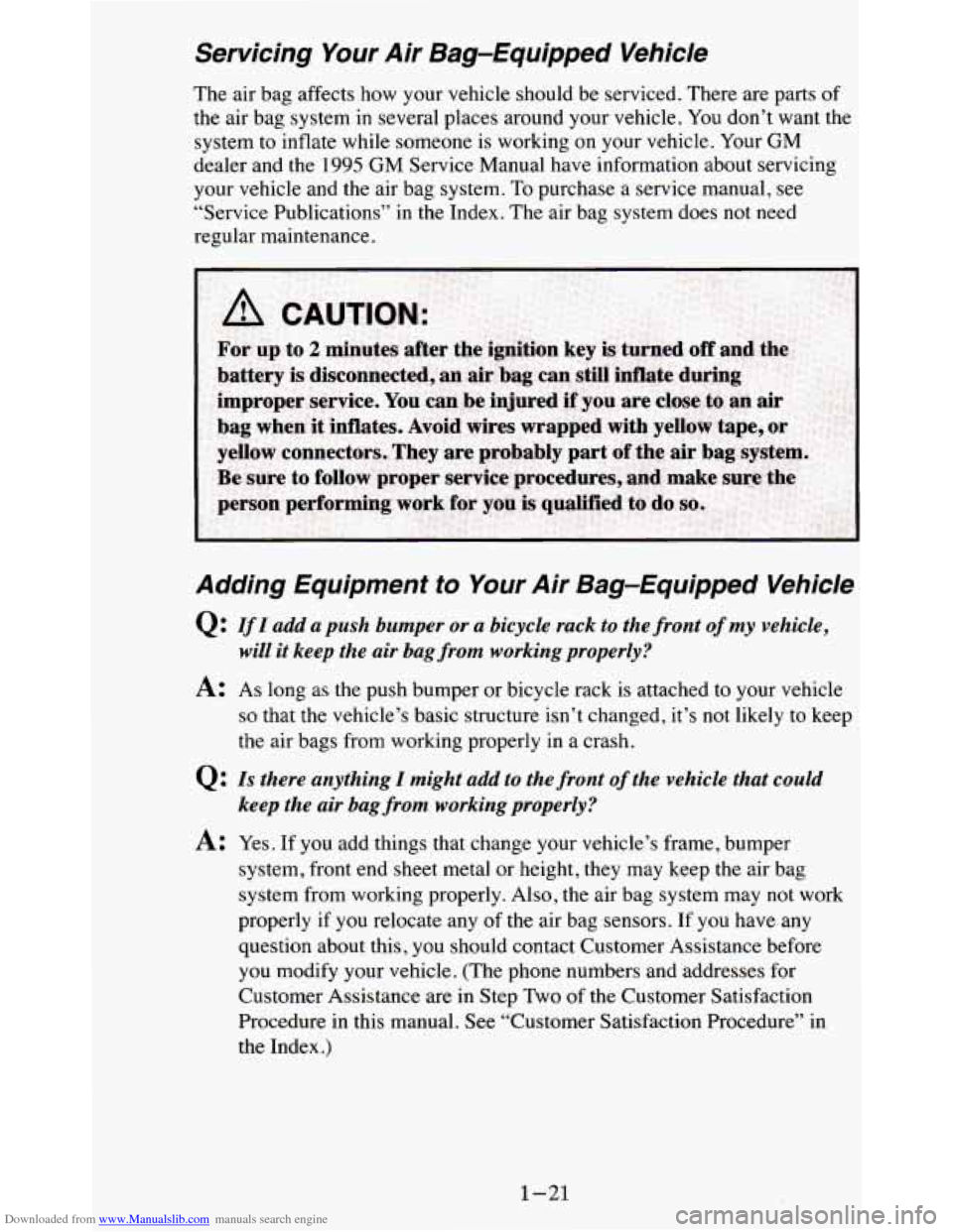 CHEVROLET BLAZER 1995 2.G Owners Manual Downloaded from www.Manualslib.com manuals search engine Servicing Your  Air  Bag-Equipped  Vehicle 
The air  bag  affects  how  your  vehicle  should  be  serviced.  There are  parts  of 
the  air  b