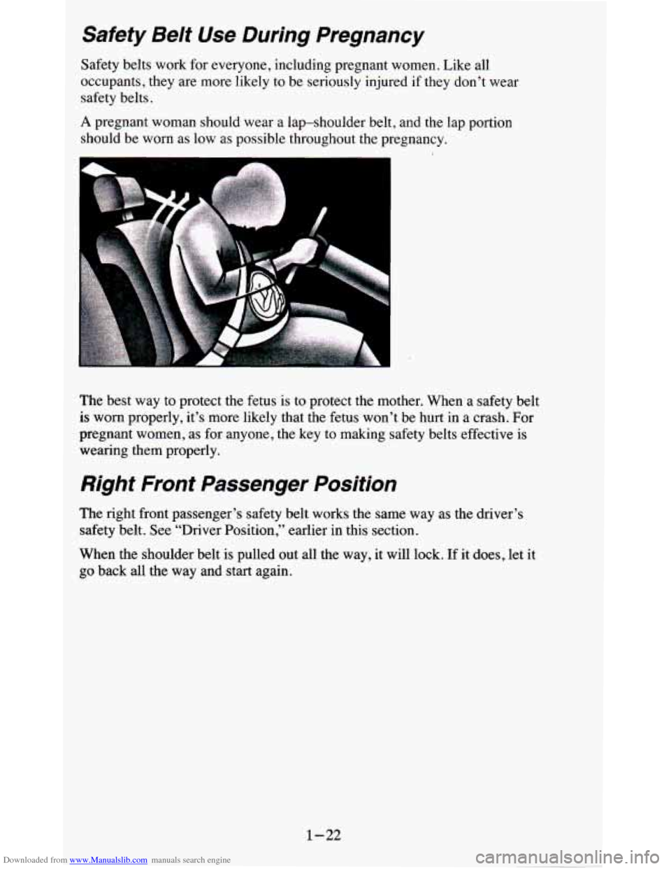 CHEVROLET BLAZER 1995 2.G Owners Manual Downloaded from www.Manualslib.com manuals search engine Safety  Belt  Use  During  Pregnancy 
Safety  belts  work  for everyone, including  pregnant  women.  Like  all 
occupants,  they  are  more  l