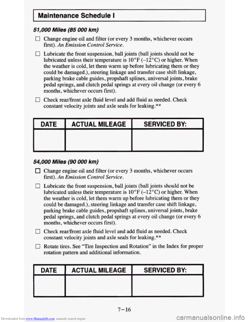 CHEVROLET BLAZER 1995 2.G Owners Manual Downloaded from www.Manualslib.com manuals search engine I Maintenance Schedule I I ~~
51,000 Miles (85 000 km)
0
0
0 Change engine oil and filter (or every 3 months, whichever occurs
first) CHEVROLET BLAZER 1995 2.G Owners Manual Downloaded from www.Manualslib.com manuals search engine I Maintenance Schedule I I ~~
51,000 Miles (85 000 km)
0
0
0 Change engine oil and filter (or every 3 months, whichever occurs
first)