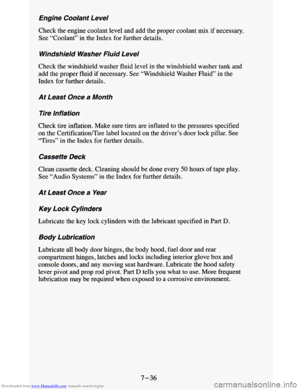 CHEVROLET BLAZER 1995 2.G Owners Manual Downloaded from www.Manualslib.com manuals search engine €ngine  Coolant  Level 
Check the engine  coolant  level  and  add  the  proper  coolant  mix  if necessary. 
See “Coolant”  in  the  Ind