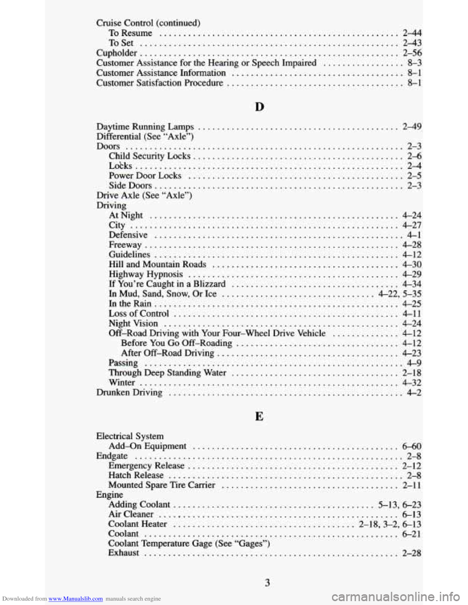 CHEVROLET BLAZER 1995 2.G Owners Manual Downloaded from www.Manualslib.com manuals search engine Cruise Control  (continued) 
ToResume 
.................................................. 24 
ToSet ...........................................