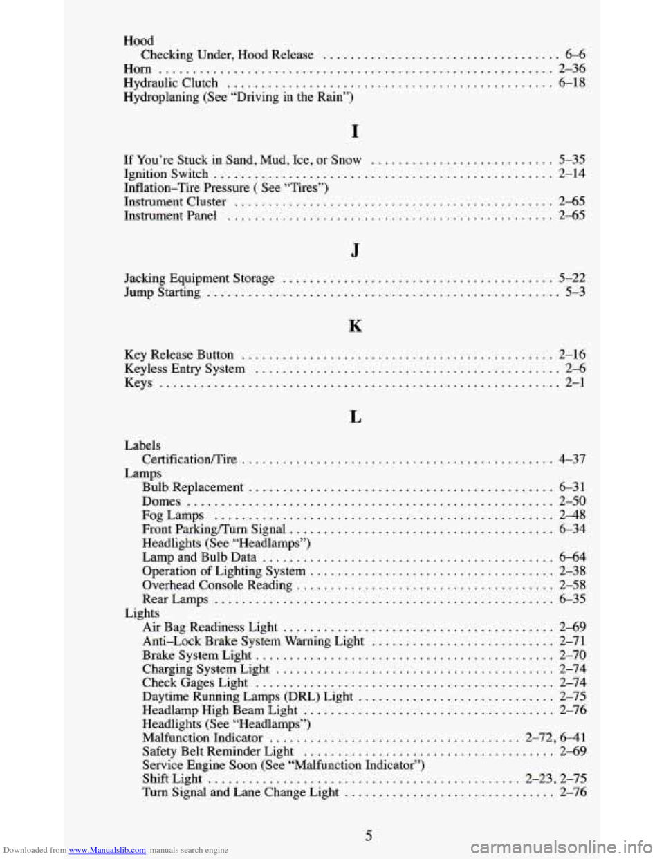 CHEVROLET BLAZER 1995 2.G Owners Manual Downloaded from www.Manualslib.com manuals search engine Hood Checking  Under.  Hood  Release 
................................... 6-6 
Horn .......................................................... 