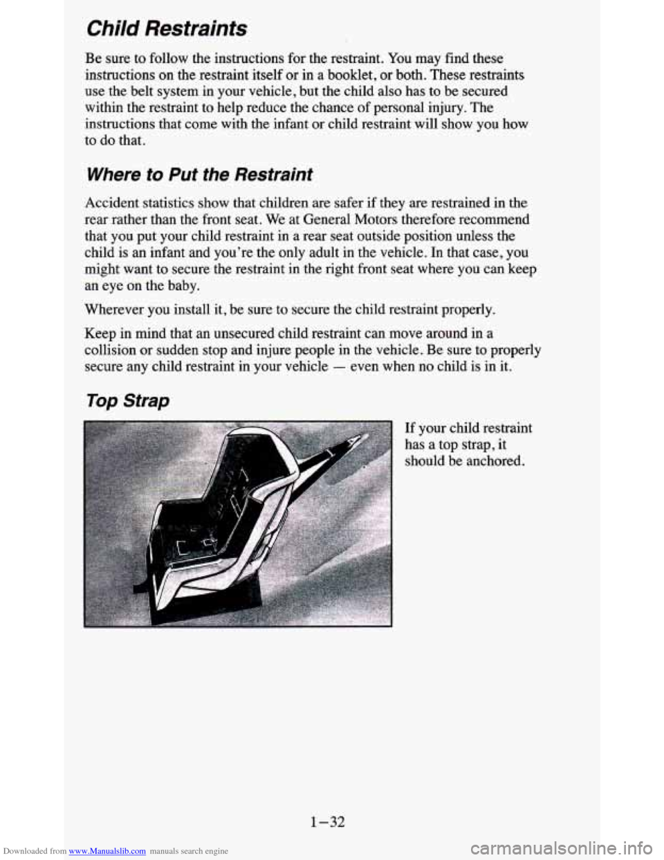 CHEVROLET BLAZER 1995 2.G Owners Manual Downloaded from www.Manualslib.com manuals search engine Child Restraints
Be sure to follow the instructions for the restraint. You may find these
instructions on the restraint itself o CHEVROLET BLAZER 1995 2.G Owners Manual Downloaded from www.Manualslib.com manuals search engine Child Restraints
Be sure to follow the instructions for the restraint. You may find these
instructions on the restraint itself o