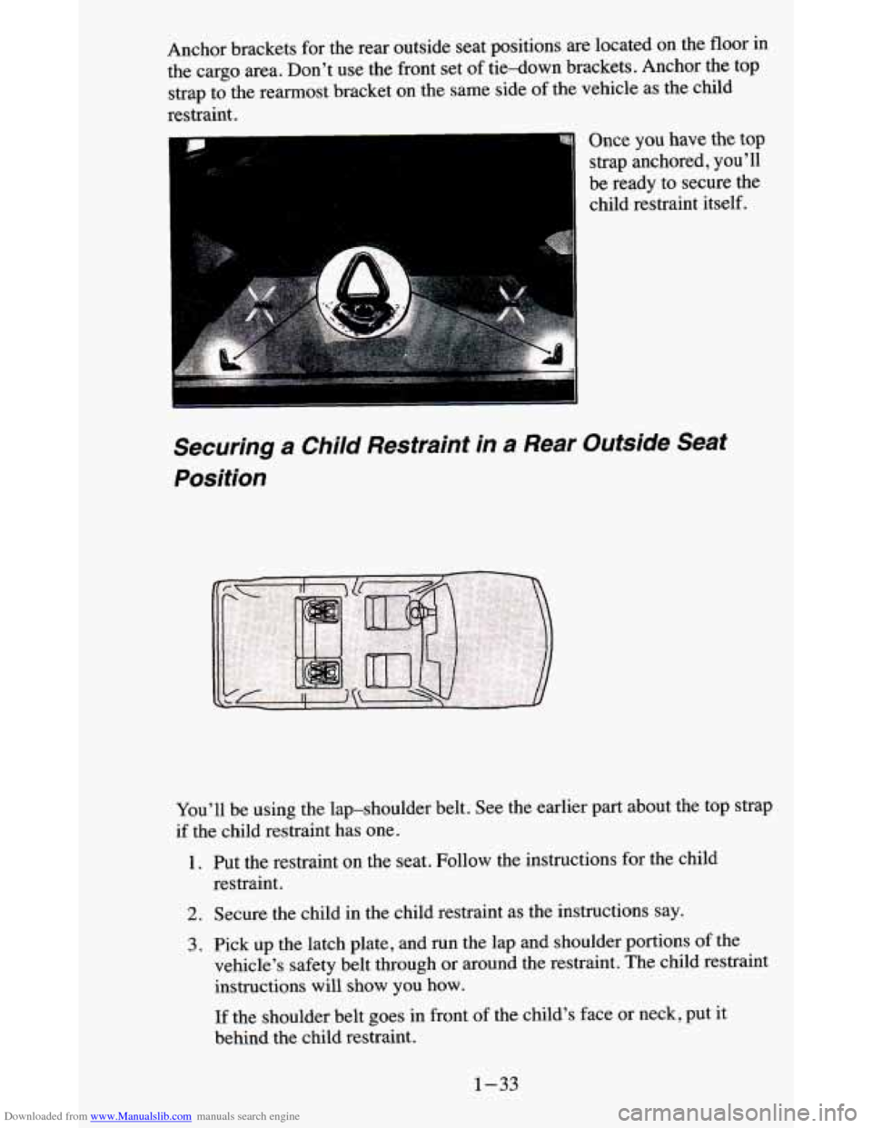 CHEVROLET BLAZER 1995 2.G Owners Manual Downloaded from www.Manualslib.com manuals search engine Once you have  the top 
strap anchored, 
you’ll 
be  ready  to secure  the 
child  restraint  itself. 
You’ll  be  using  the  lap-shoulder