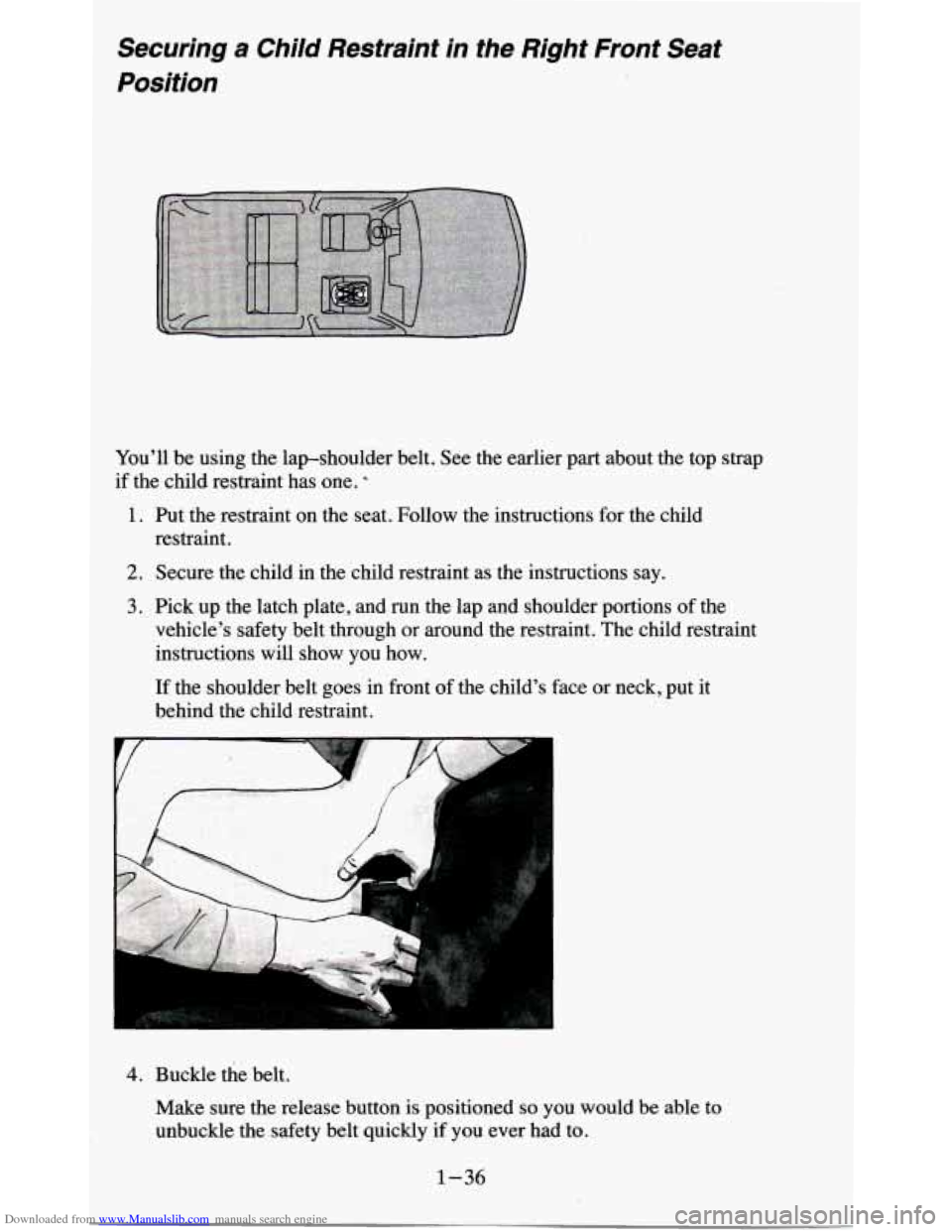 CHEVROLET BLAZER 1995 2.G Owners Manual Downloaded from www.Manualslib.com manuals search engine Securing  a  Child  Restraint  in  the  Right  Front Seat 
Position 
Youll be using  the  lapshoulder  belt. See  the  earlier  part  about th