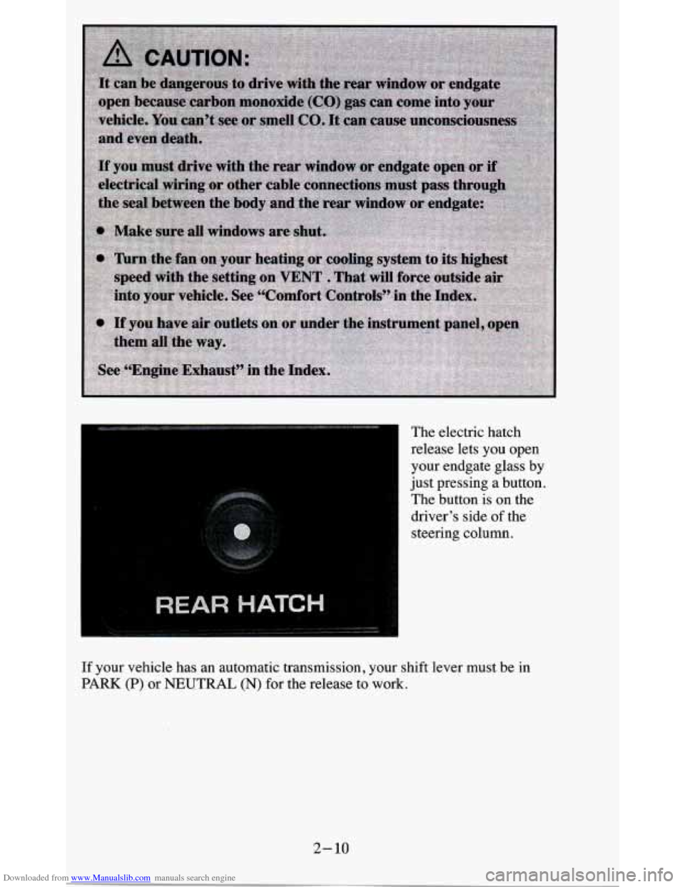 CHEVROLET BLAZER 1995 2.G Owners Manual Downloaded from www.Manualslib.com manuals search engine The  electric  hatch 
release  lets you open 
your  endgate  glass  by 
just  pressing  a  button. 
The  button  is  on  the 
driver’s  side 