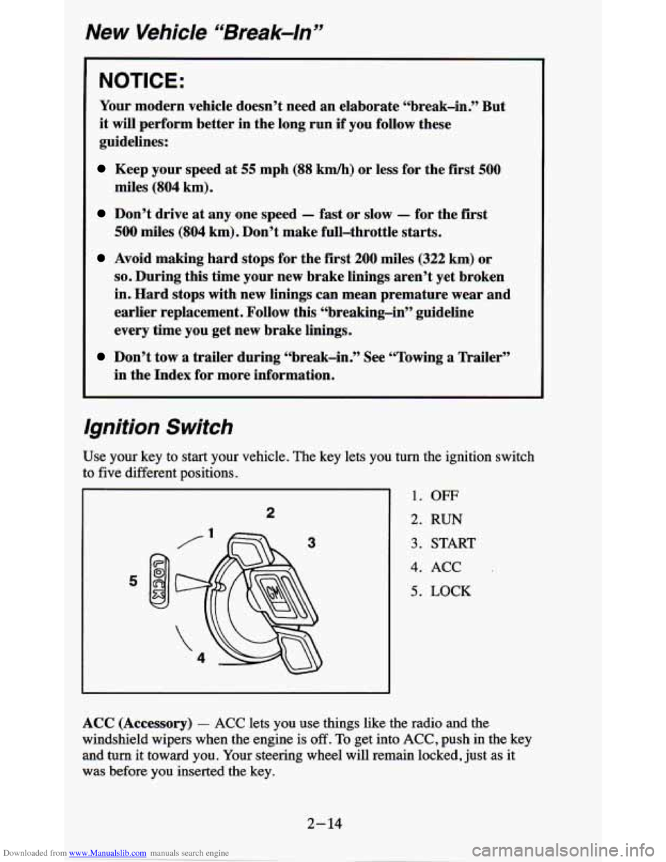 CHEVROLET BLAZER 1995 2.G Owners Manual Downloaded from www.Manualslib.com manuals search engine New Vehicle “Break-In”
NOTICE:
Your modern vehicle doesn’t need an elaborate “break-in.” But
it will perform better in CHEVROLET BLAZER 1995 2.G Owners Manual Downloaded from www.Manualslib.com manuals search engine New Vehicle “Break-In”
NOTICE:
Your modern vehicle doesn’t need an elaborate “break-in.” But
it will perform better in