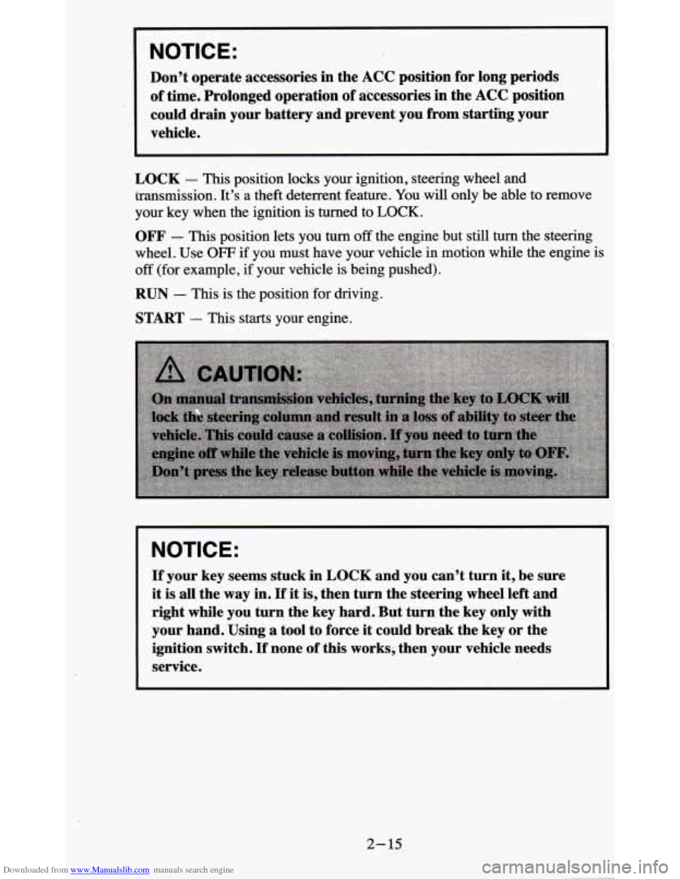 CHEVROLET BLAZER 1995 2.G Owners Manual Downloaded from www.Manualslib.com manuals search engine I NOTICE:
Don’t operate accessories in the ACC position for long periods
of time. Prolonged operation
of accessories in the ACC CHEVROLET BLAZER 1995 2.G Owners Manual Downloaded from www.Manualslib.com manuals search engine I NOTICE:
Don’t operate accessories in the ACC position for long periods
of time. Prolonged operation
of accessories in the ACC