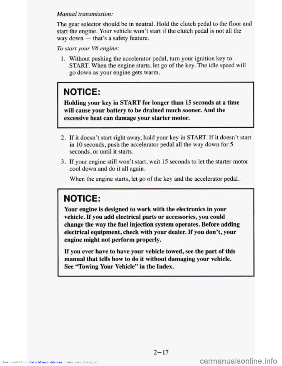 CHEVROLET BLAZER 1995 2.G Owners Manual Downloaded from www.Manualslib.com manuals search engine Manual transmission:
The gear selector should be in neutral. Hold the clutch pedal to the floor and
start the engine. Your vehicle CHEVROLET BLAZER 1995 2.G Owners Manual Downloaded from www.Manualslib.com manuals search engine Manual transmission:
The gear selector should be in neutral. Hold the clutch pedal to the floor and
start the engine. Your vehicle