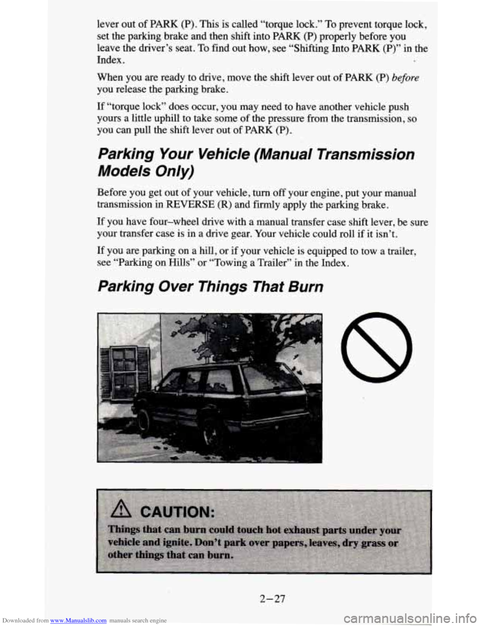 CHEVROLET BLAZER 1995 2.G Owners Manual Downloaded from www.Manualslib.com manuals search engine lever out of PARK (P). This is called “torque lock.” To prevent torque lock,
set the parking brake and then shift into
PARK CHEVROLET BLAZER 1995 2.G Owners Manual Downloaded from www.Manualslib.com manuals search engine lever out of PARK (P). This is called “torque lock.” To prevent torque lock,
set the parking brake and then shift into
PARK