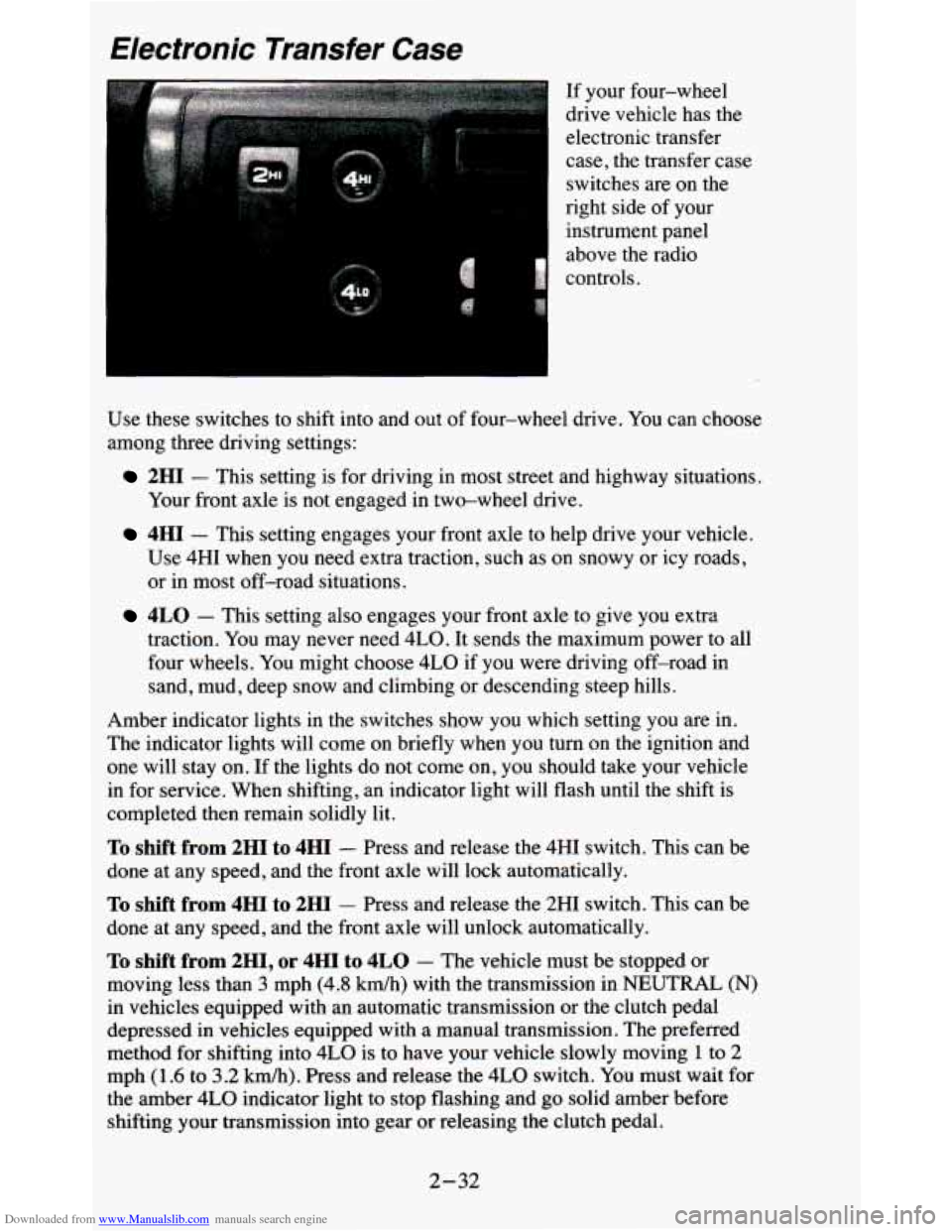 CHEVROLET BLAZER 1995 2.G Owners Manual Downloaded from www.Manualslib.com manuals search engine Electronic  Transfer  Case 
If your  four-wheel 
drive  vehicle  has  the 
electronic  transfer 
case,  the  transfer  case 
switches  are  on 