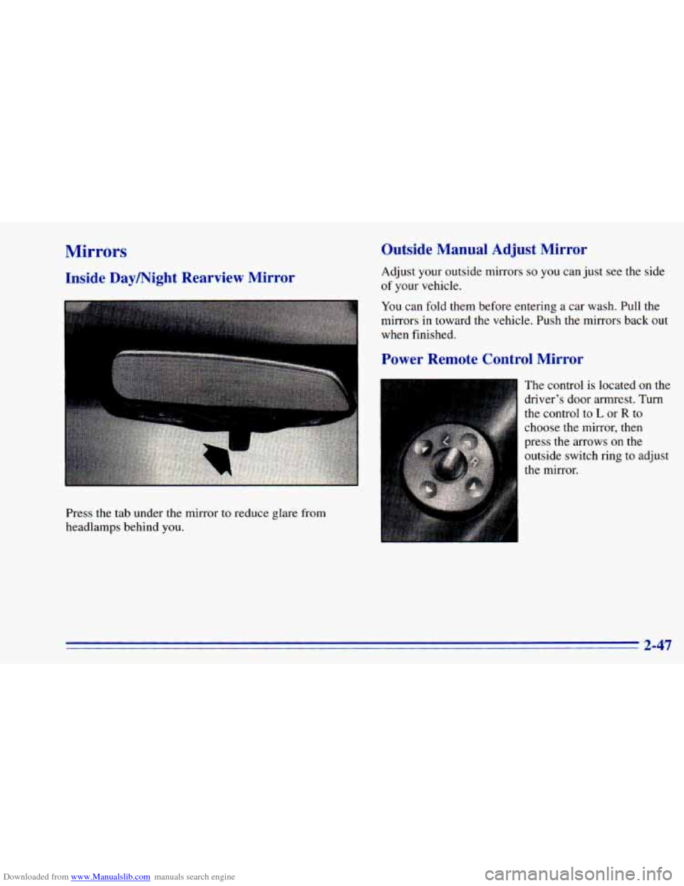 CHEVROLET BLAZER 1996 2.G Owners Manual Downloaded from www.Manualslib.com manuals search engine Mirrors 
Inside Daymight  Rearview  Mirror 
I 
Press the tab under  the  mirror  to reduce  glare from 
headlamps behind you. 
Outside  Manual 