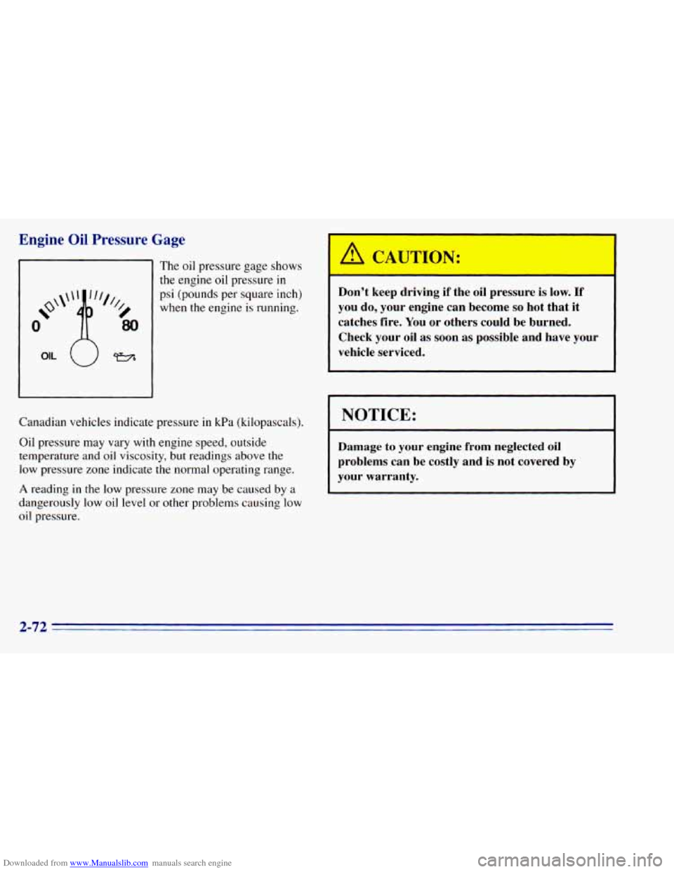 CHEVROLET BLAZER 1996 2.G Owners Manual Downloaded from www.Manualslib.com manuals search engine Engine Oil Pressure Gage 
OIL 0- 
The oil  pressure gage shows 
the  engine  oil  pressure  in 
psi  (pounds  per  square  inch) 
when  the  en